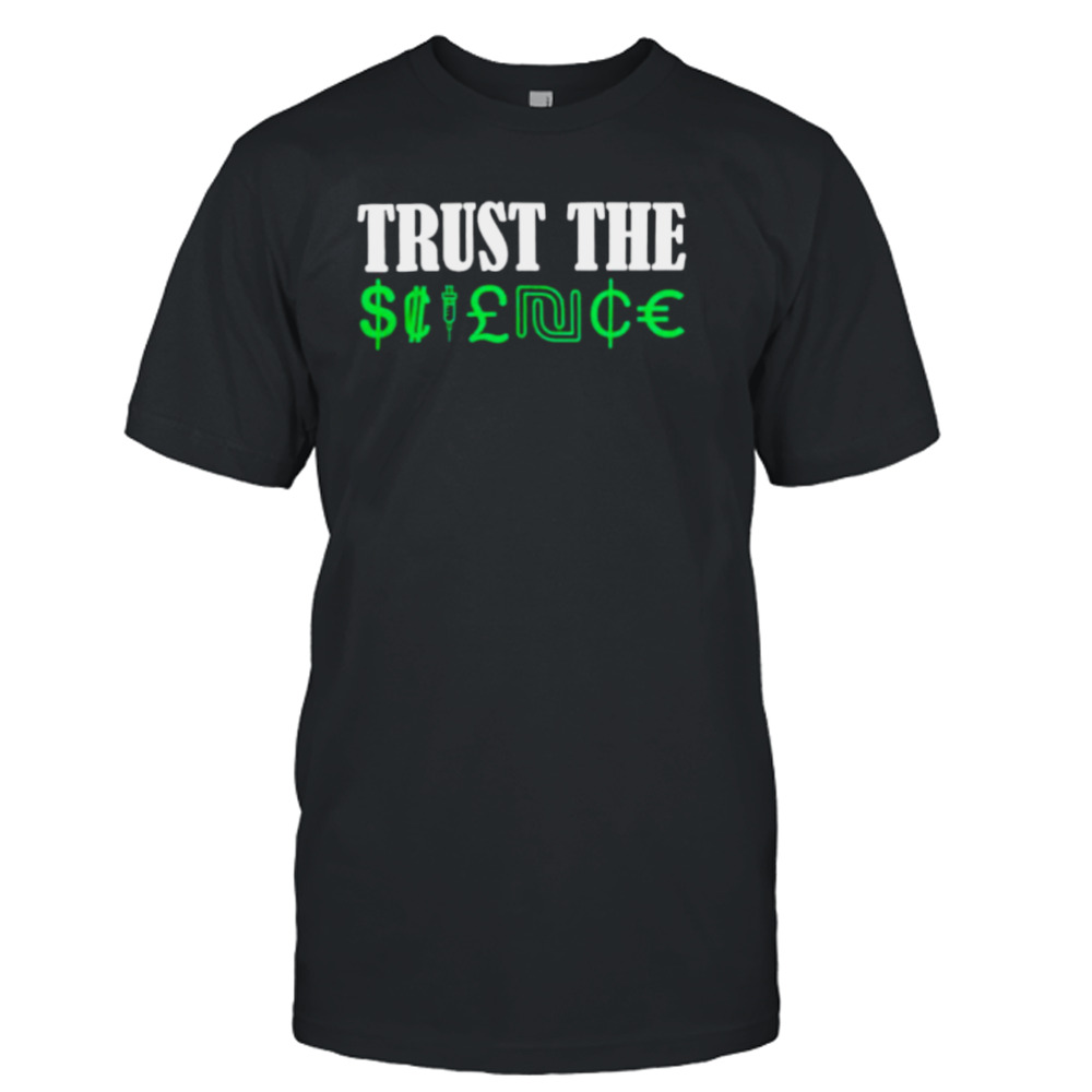 Trust the science T-shirt