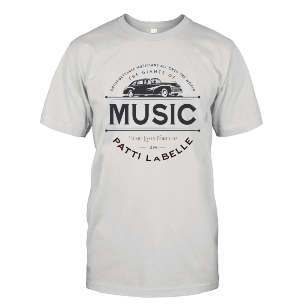 Unforgettable Musicians Patti Labelle shirt