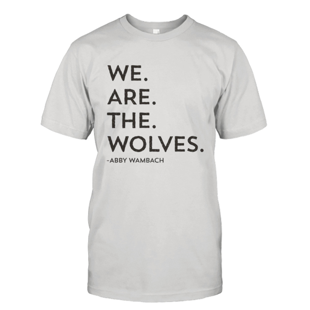 We Are The Wolves Abby Wambach shirt