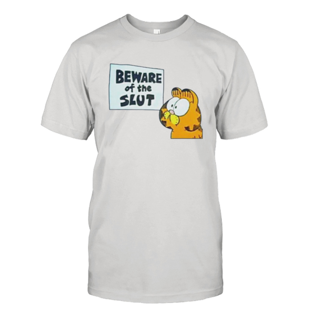 Garfield beware of the slut shirt