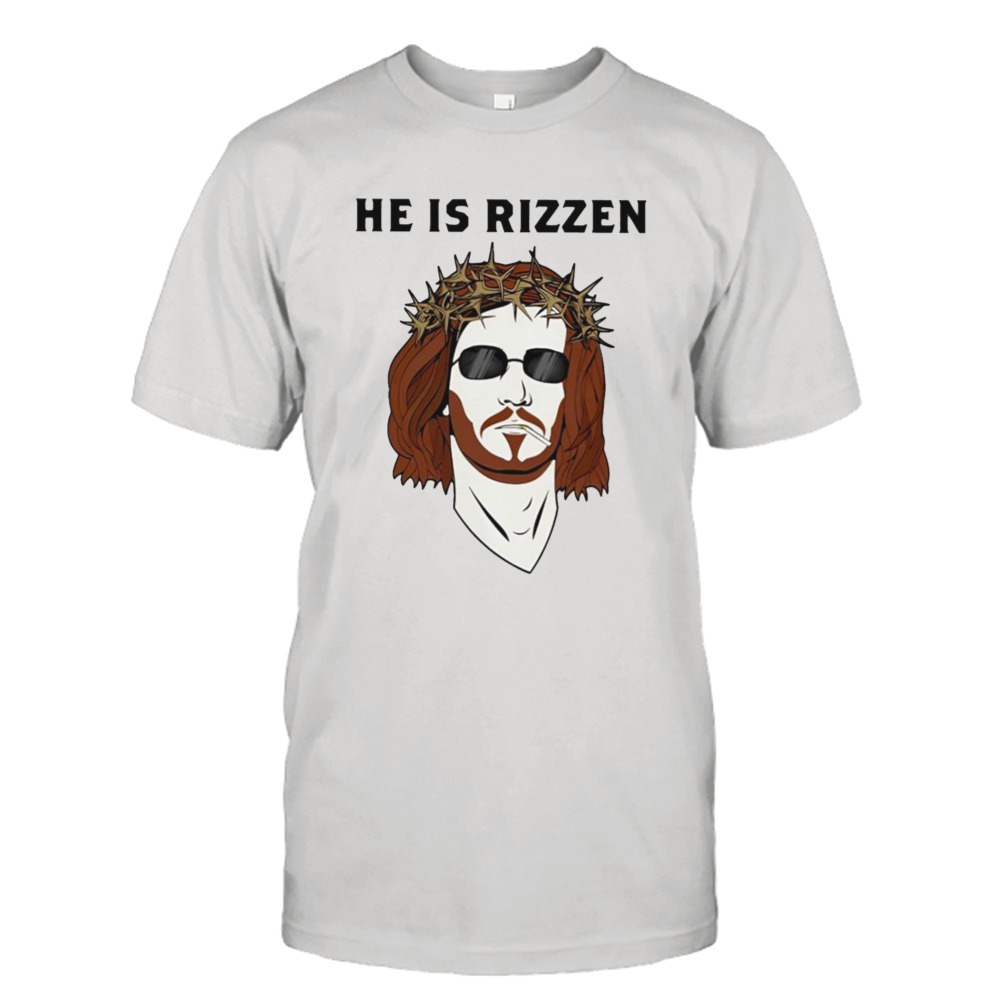 He is rizzen Jesus shirt