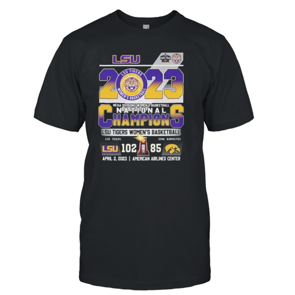 Lsu Tigers Women’s Basketball 2023 Ncaa Division I Women’s Basketball National Champions American Airlines Center Shirt