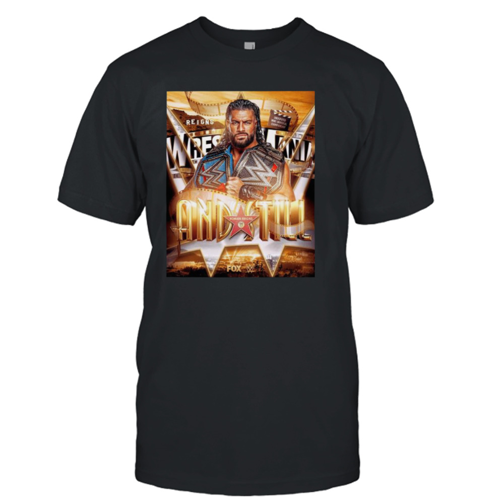 Roman Reigns And Still Stays Undisputed Wwe Universal Champion 2023 Shirt