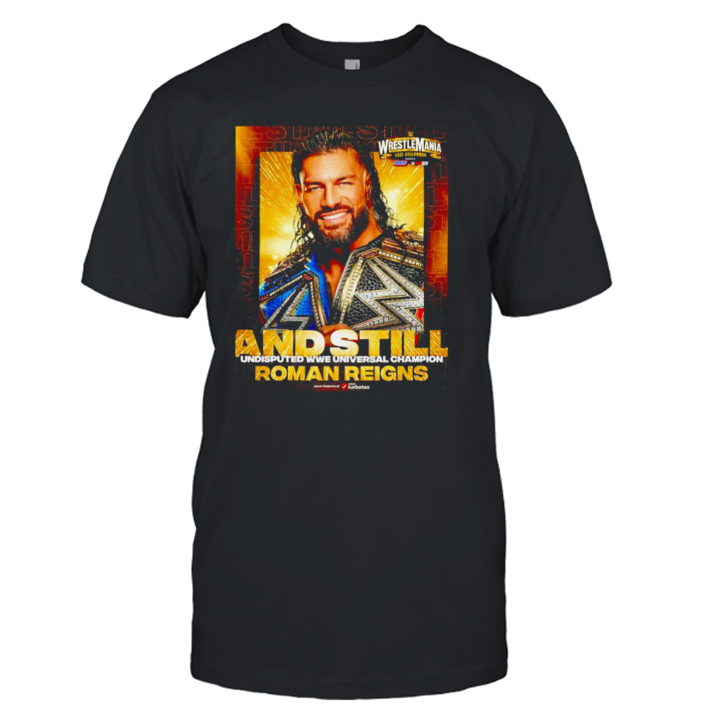 Roman Reigns and still undisputed WWE universal champion shirt