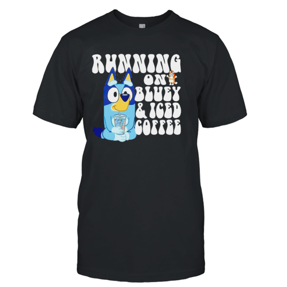 Running on bluey and iced coffee shirt