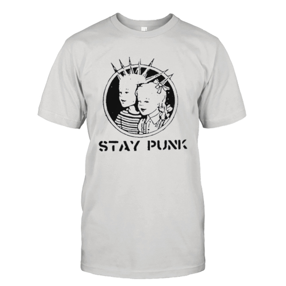 Stay punk kids shirt