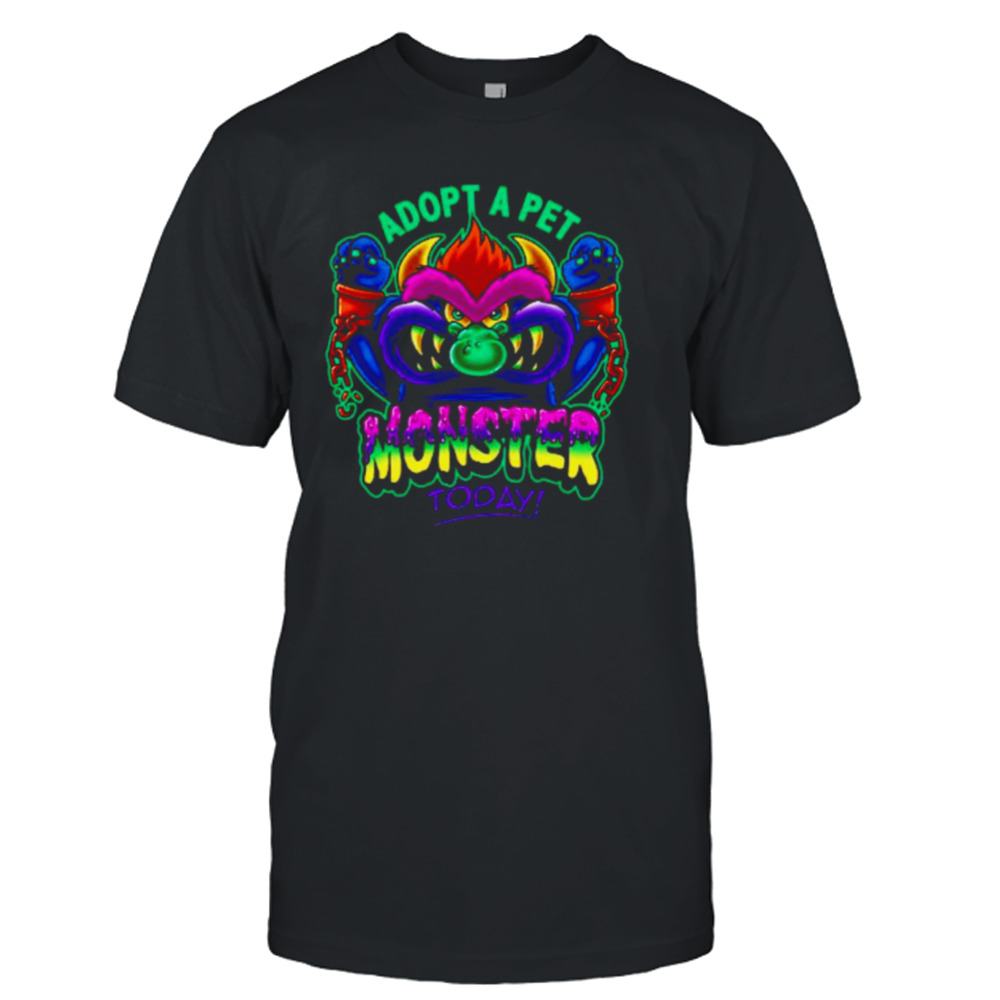 Adopt a pet monster today shirt