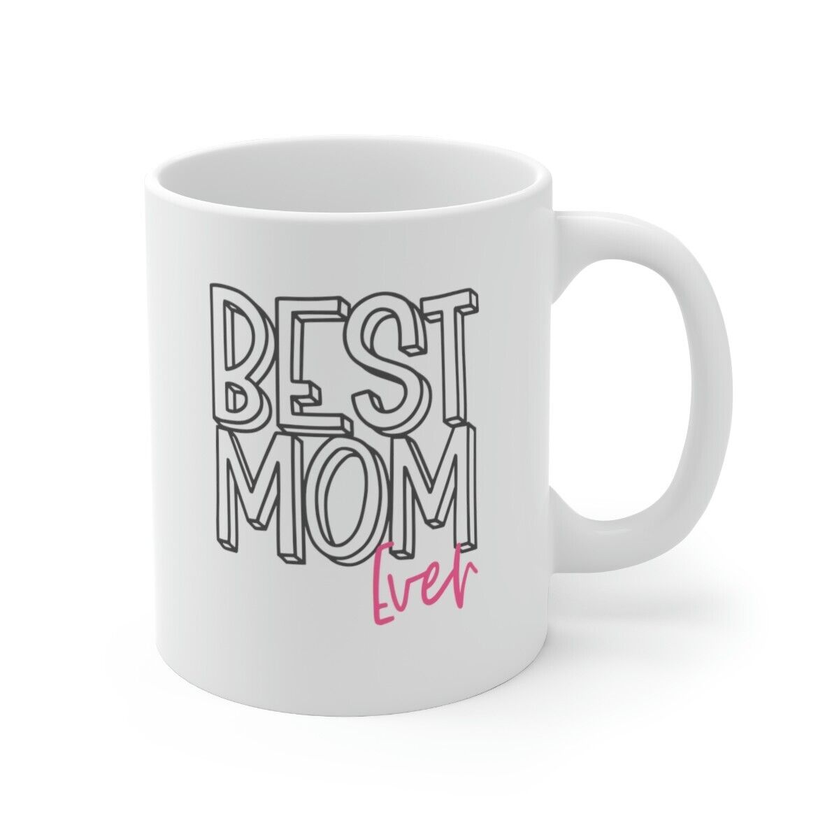 Best Mom Ever Mother's Day Mug Happy Mother's Day Gift