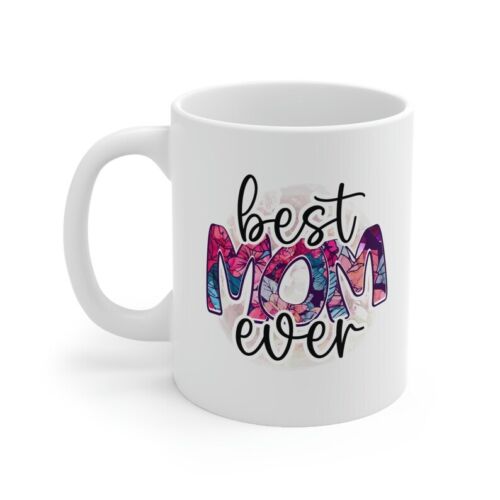 Best Mom Ever Mug Mothersday Gift Mothers Day