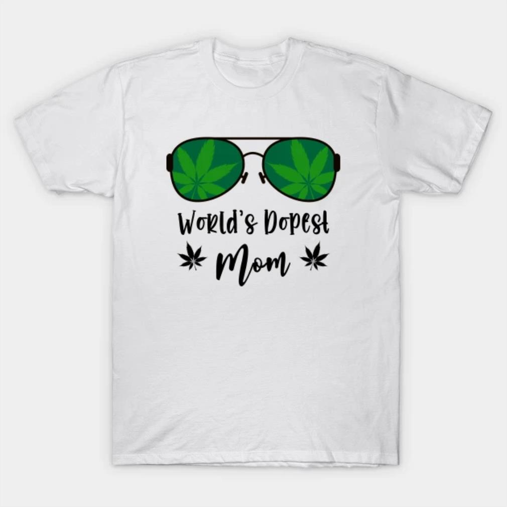 Classy World's Dopest Mom Sunglasses Weed Leaf Mothers Day T-Shirt