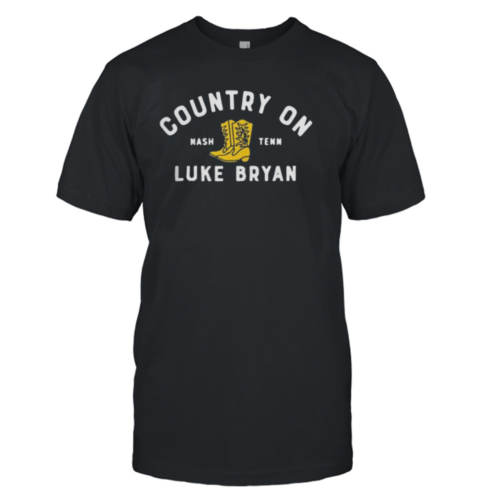 Country on nash tenn luke bryan T-shirt