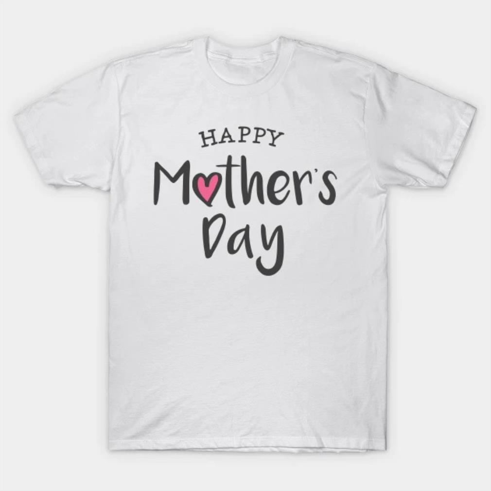 Happy Mother's Day T-Shirt