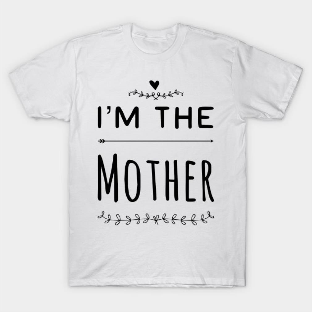 I'm The Mother Mother's Day 2022 T-shirt