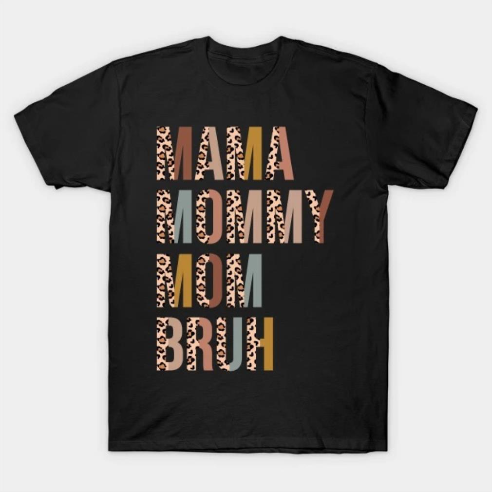 Mama Mommy Mom Bruh Mother's Day T-Shirt