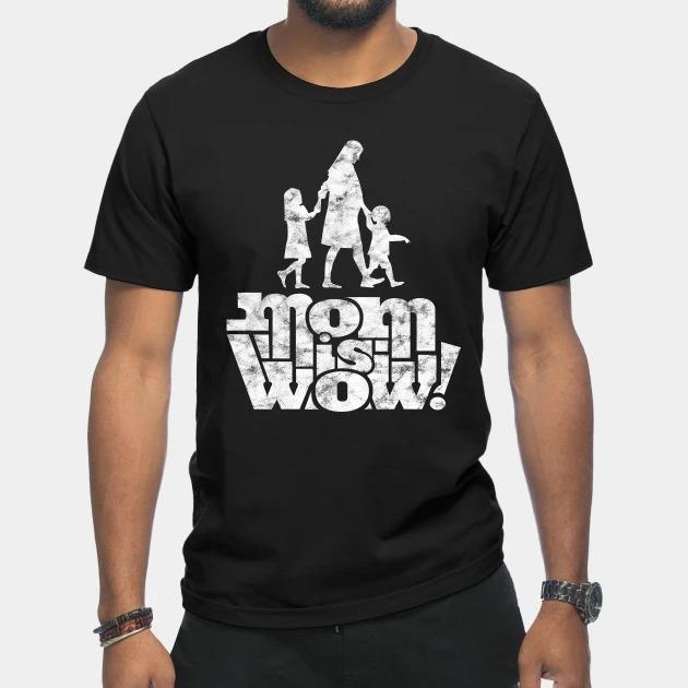 Mom is wow Mother's Day T-shirt