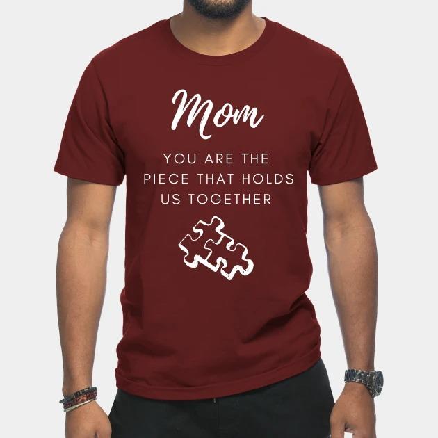 Mom you are the piece that holds us together Mother's Day T-shirt