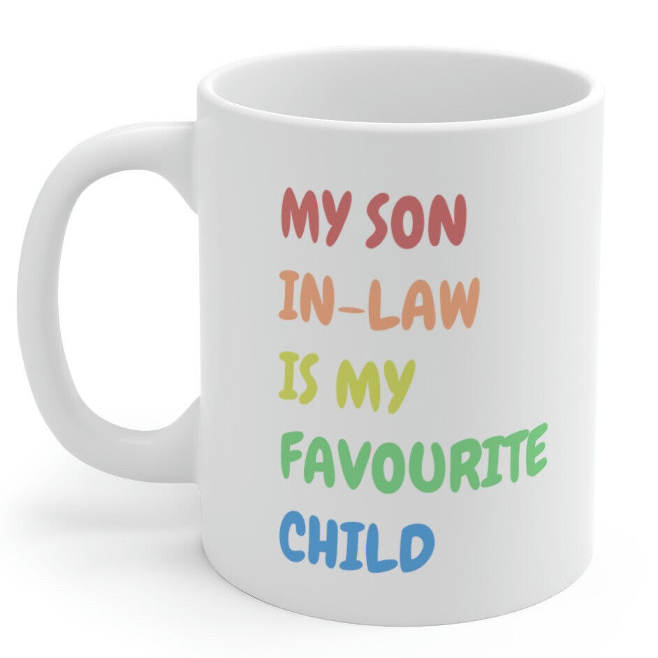 Mother’s Day Novelty Mug My Son In Law Is My Favourite Child Funny Mug