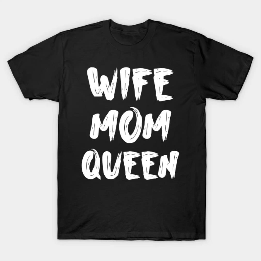 Mothers Day Gift - Wife Mom Boss - Best mother's day gift T-Shirt