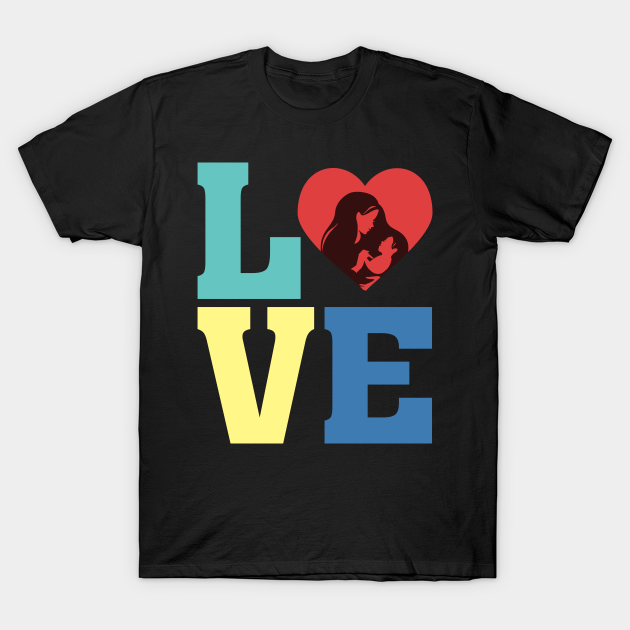 Mother's Day Love T-shirt