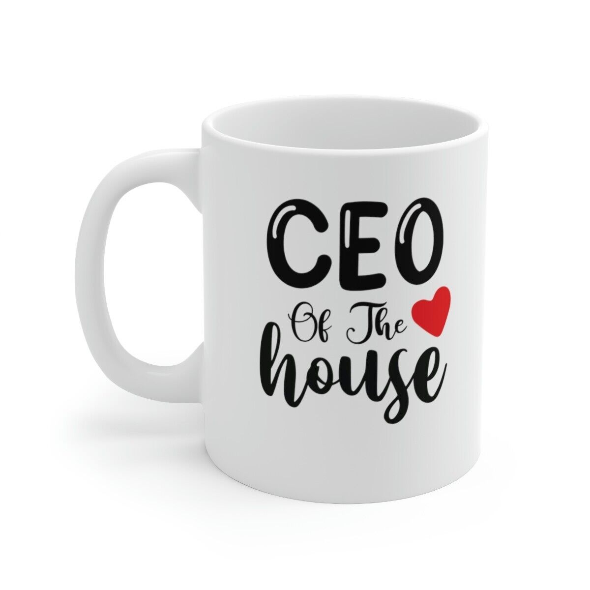 Mother's Day Mug Ceo Of The House Present For Mother