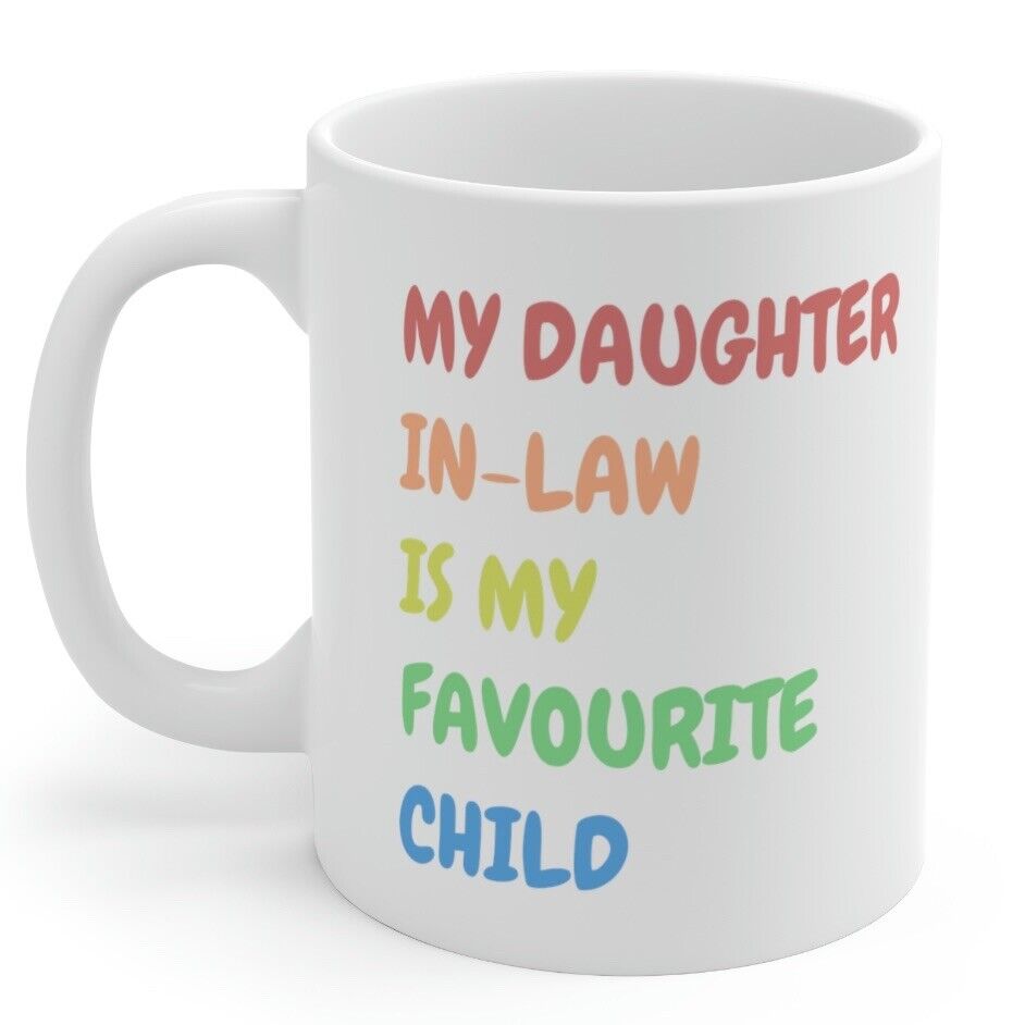 Mother’s Day Novelty Mug My Daughter In Law Is My Favourite Child Funny Mug