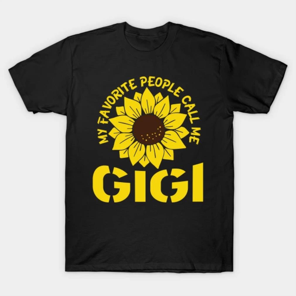 My Favorite People Call Me Gigi Happy Mother's Day T-Shirt