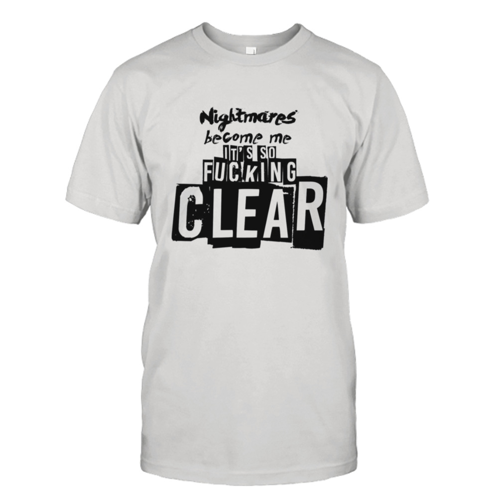 Nightmares Become Me shirt