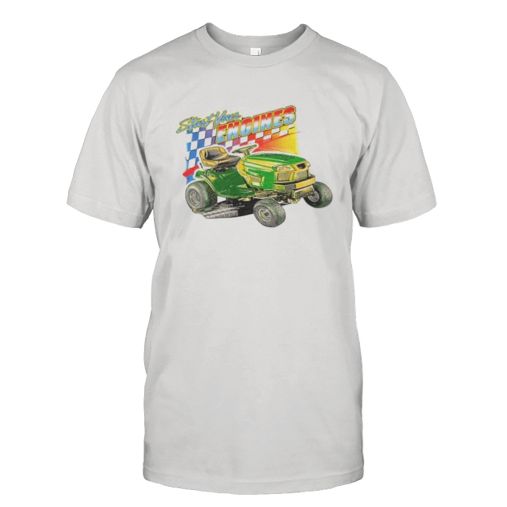 Start your engines shirt