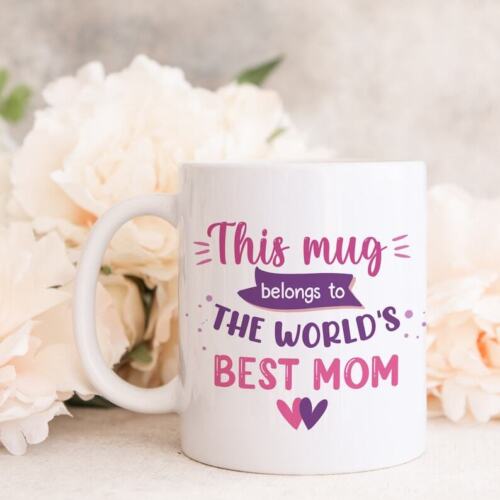 This Mug Belongs To The Worlds Best Mom Mug  Gift For Mommy  Mother's Day Gift