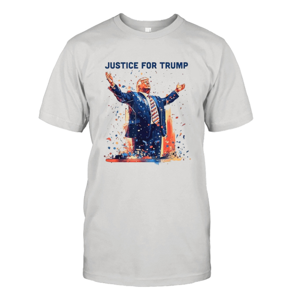 Trump justice for Trump T-shirt