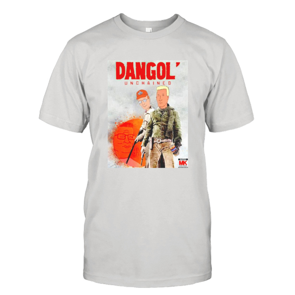 Dangol Unchained King of the Hill shirt