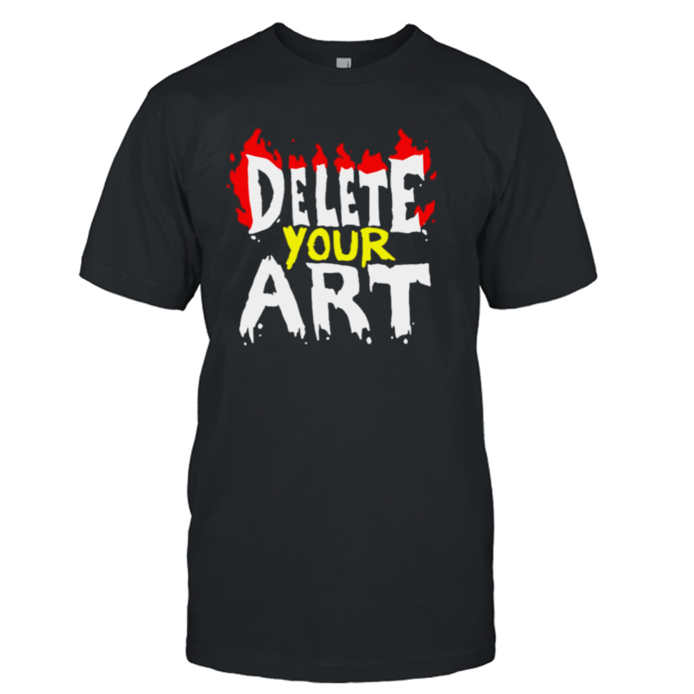 Delete your art shirt