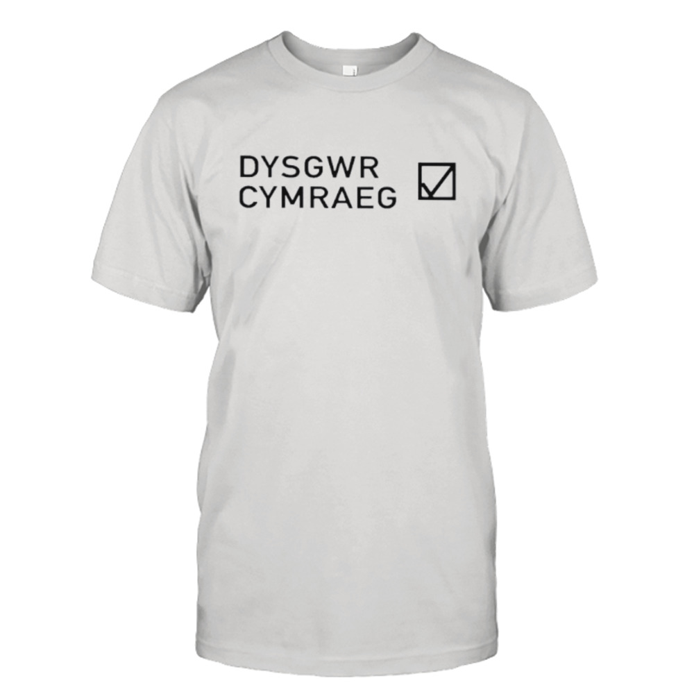 Dysgwr cymraeg shirt