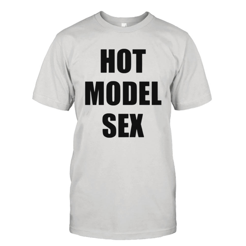 Hot Model Sex Shirt