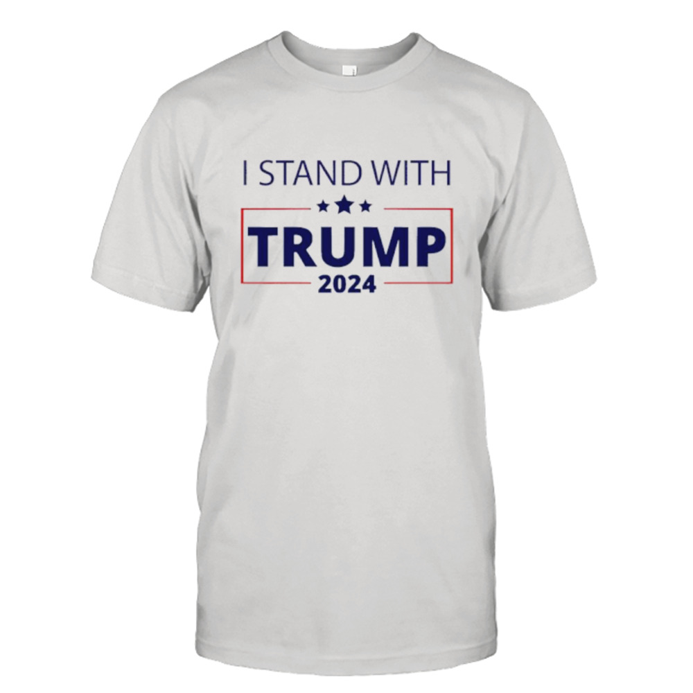 I Stand With Trump Republican Conservative 2024 shirt