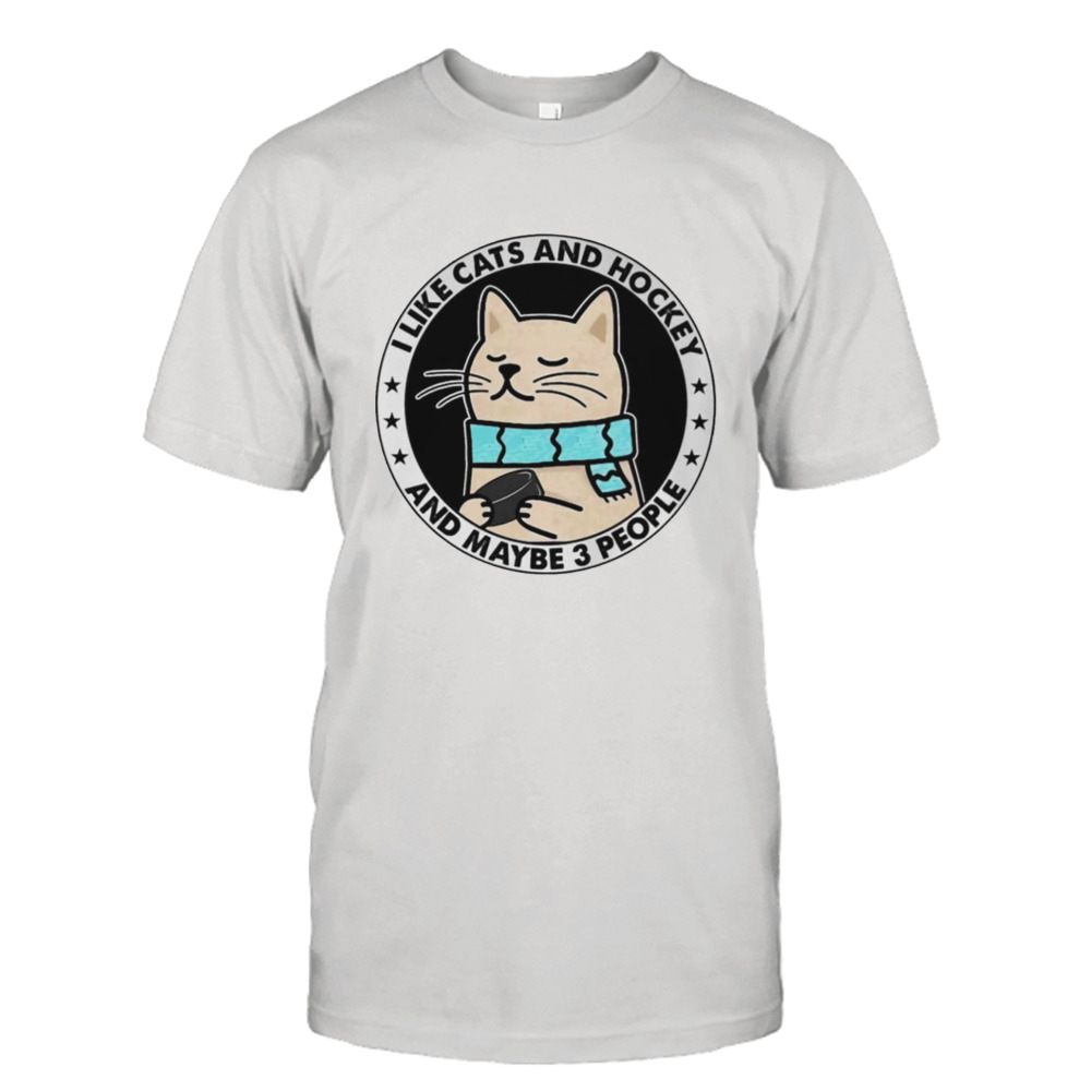 I like cats and Hockey and maybe 3 people T-shirt