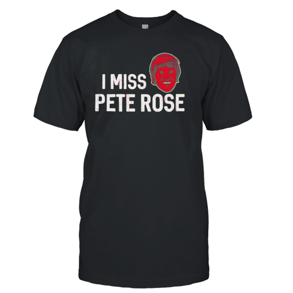 I miss pete rose Cincinnati Reds shirt