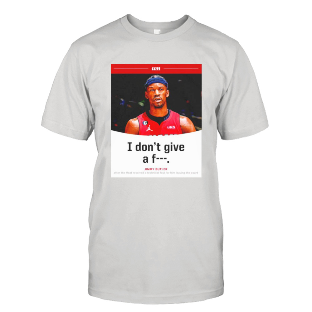 Jimmy Butler I don’t give a fuck shirt