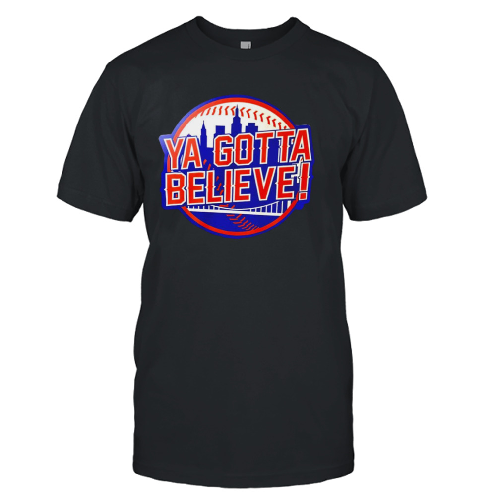 Ya gotta believe NY Mets shirt