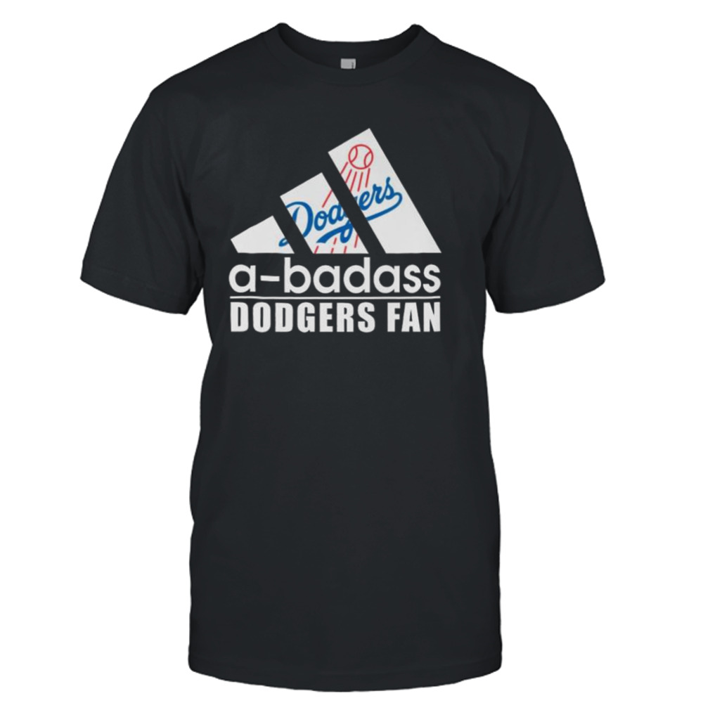 A-Badass Los Angeles Dodgers Fan shirt