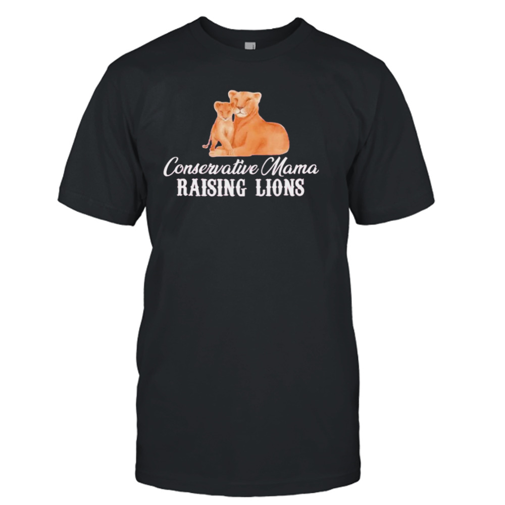 Conservative Mama Raising Lions shirt