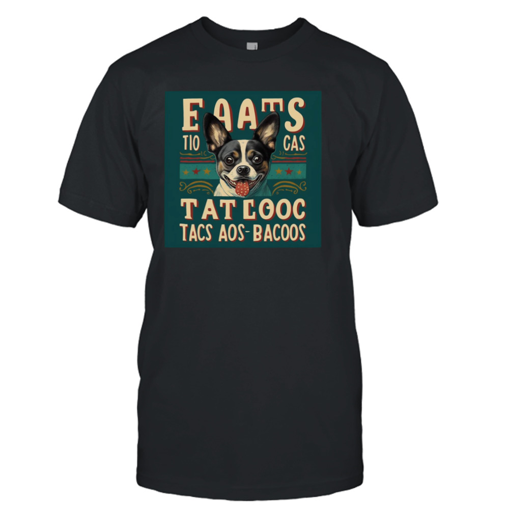 Eat Tacos Pet Dogs Tacos And Wigglebutts shirt