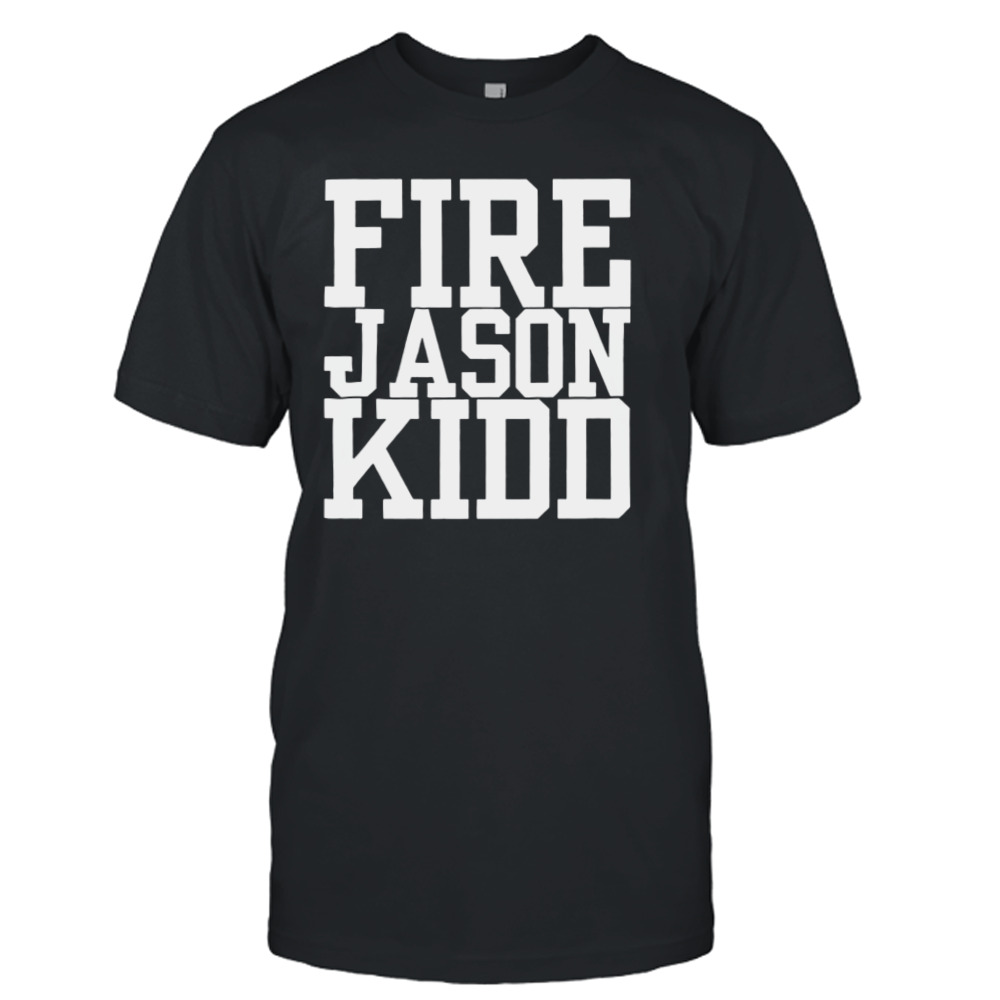 Fire Jason Kidd shirt