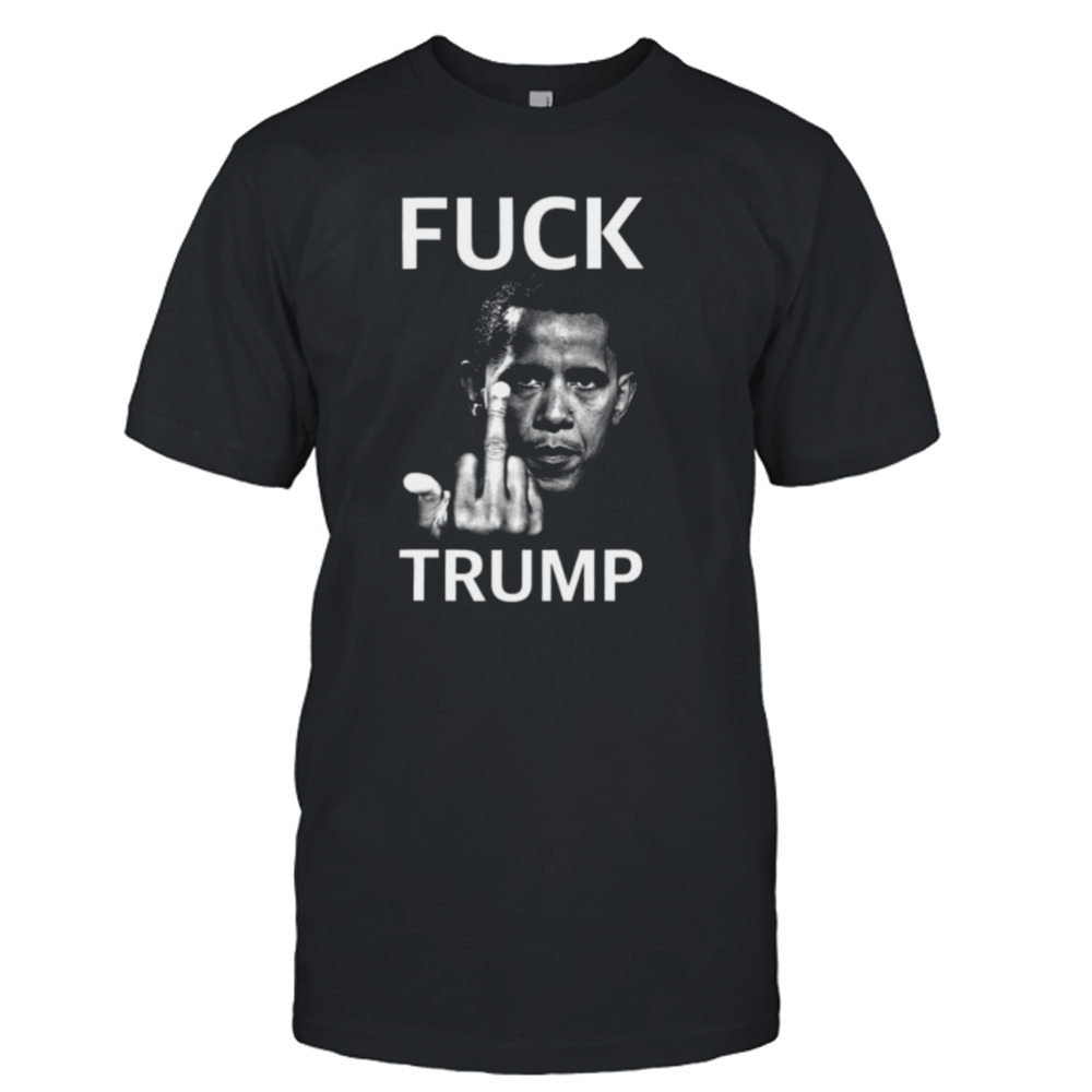 Fuck Trump Obama Donald Trum shirt