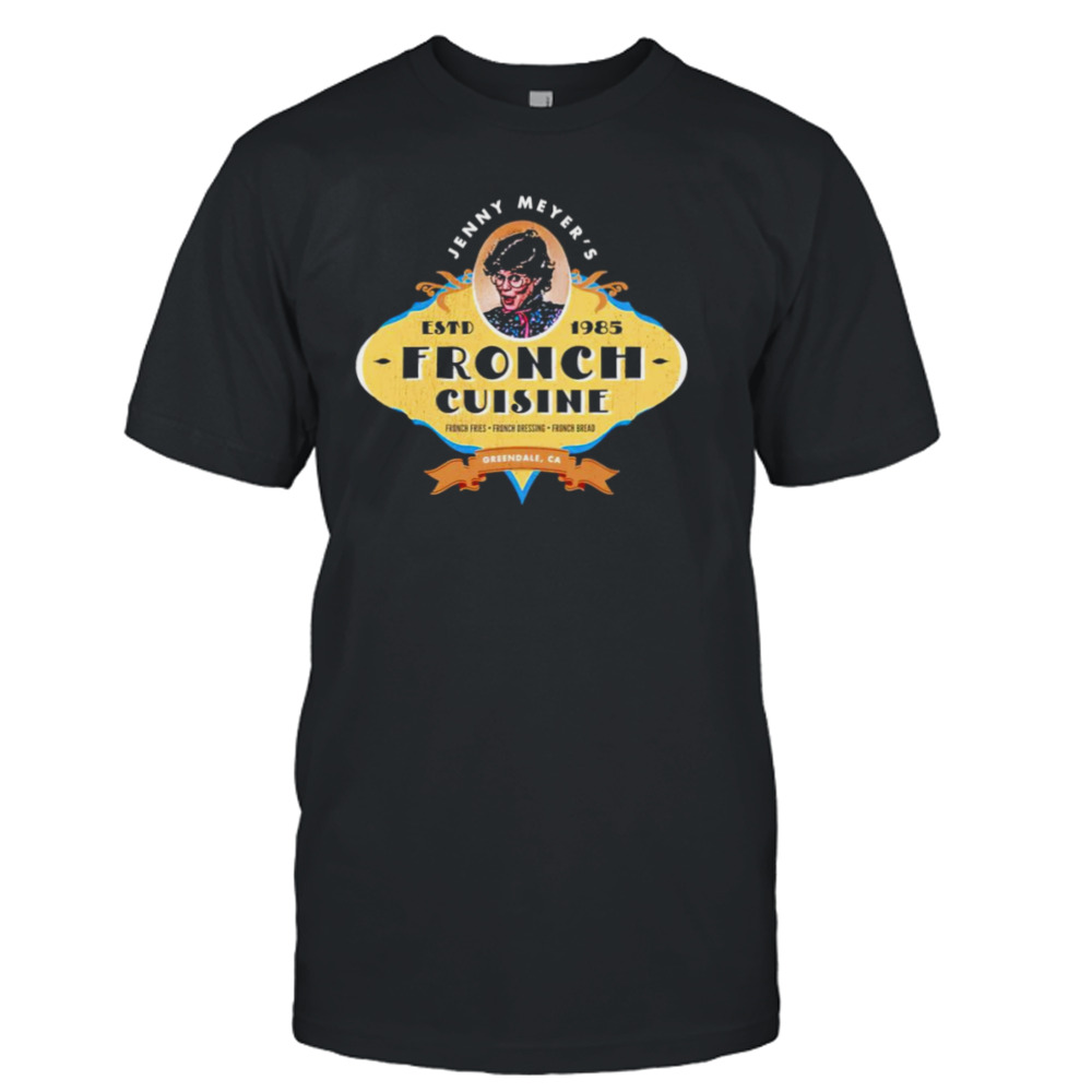 Jenny Meyers Fronch Cuisine T-shirt