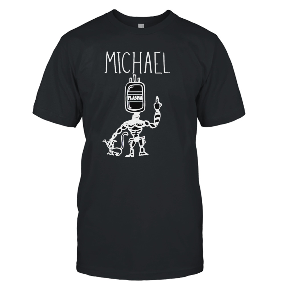 Michael Plasma shirt