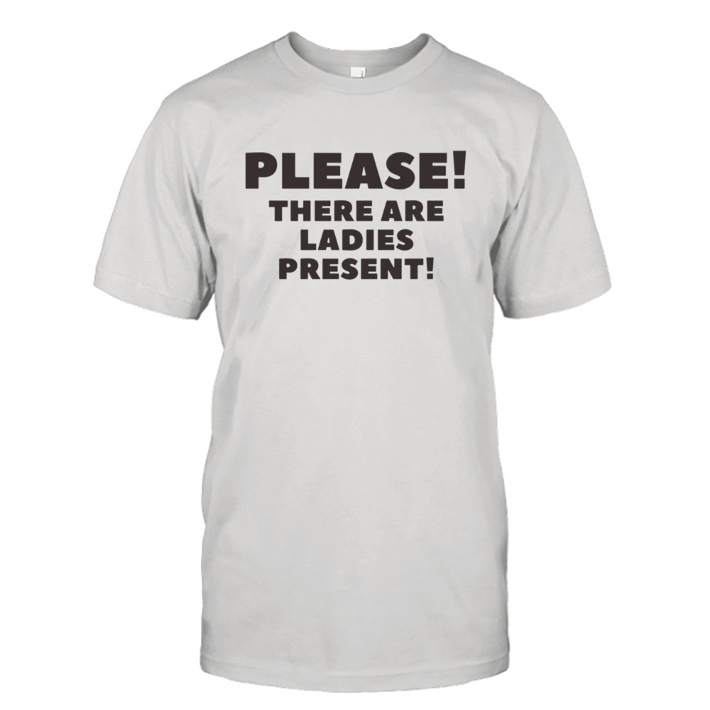 Please There Are Ladies Present Clue Movie shirt