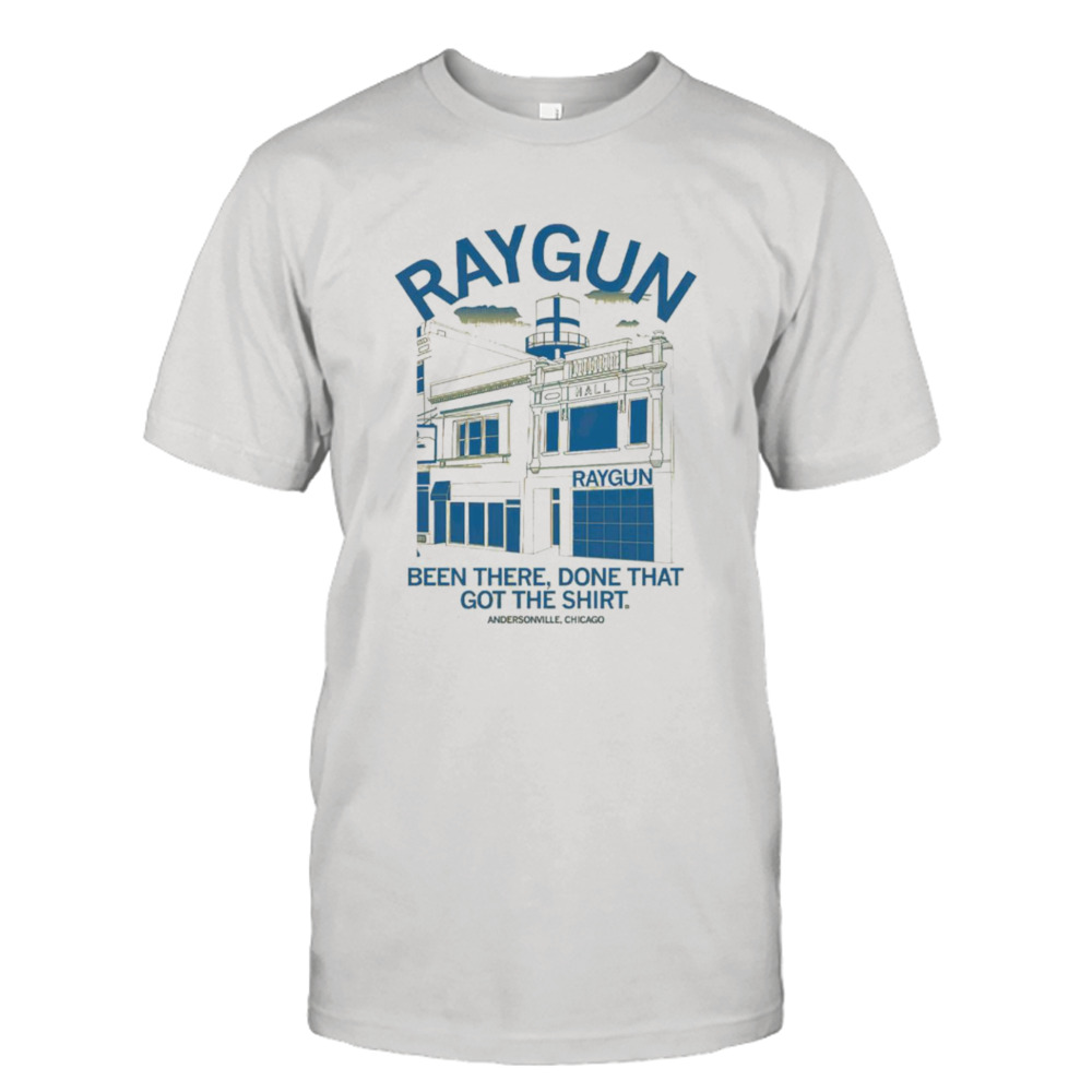 Raygun been there done that got the shirt