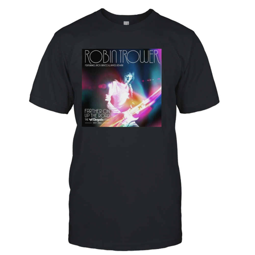 Robin Trower The Chrysalis Years Farther On Up The Road shirt