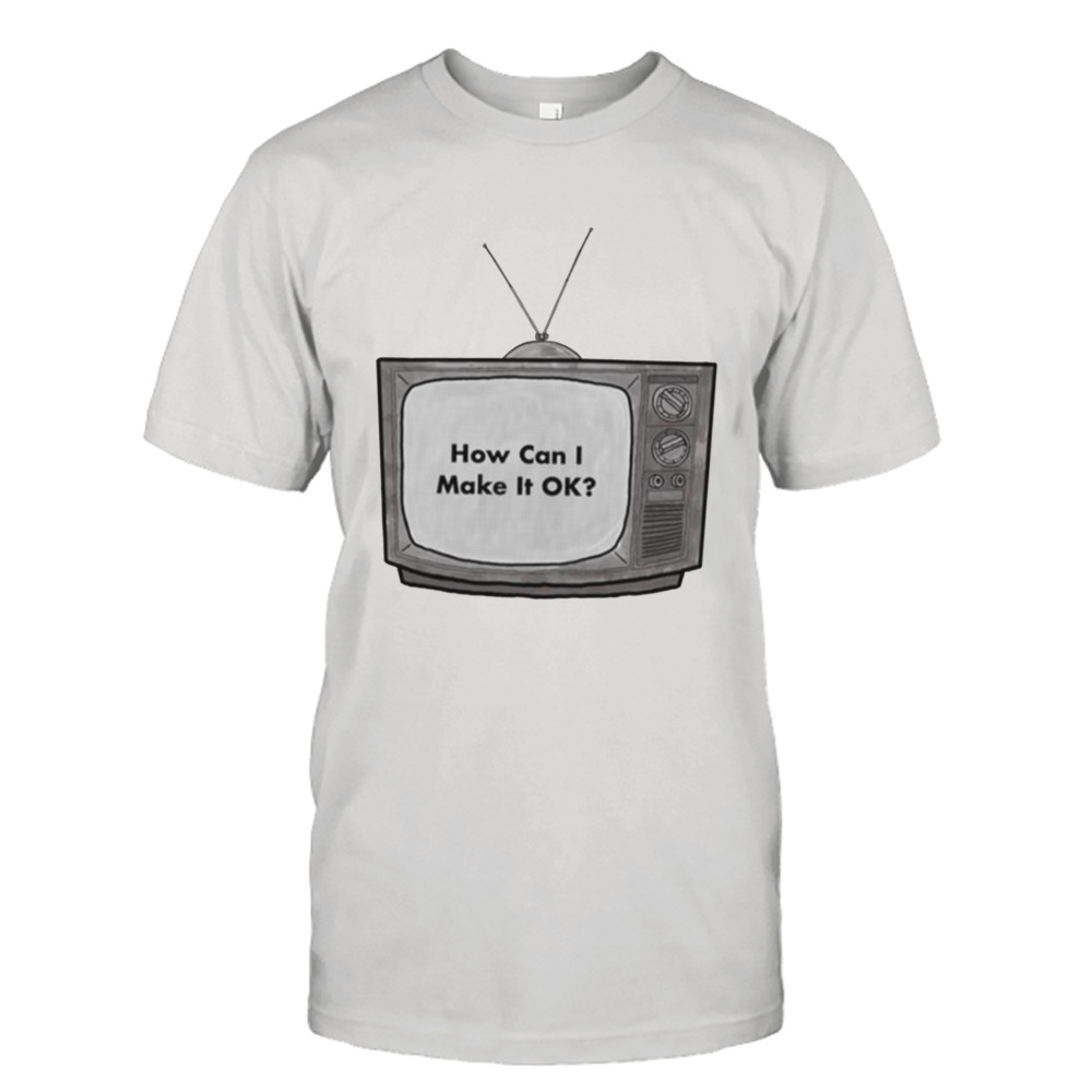 Wolf Alice How Can I Make It Ok shirt